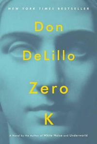 Zero K - Don Delillo