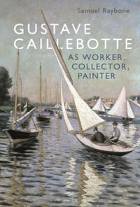 Gustave Caillebotte as Worker, Collector, Painter - Samuel Raybone