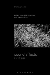 Sound Affects : A User's Guide - Luke  Robinson