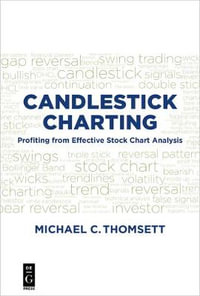 Candlestick Charting : Profiting from Effective Stock Chart Analysis - Michael C. Thomsett