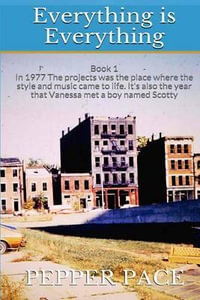 Everything Is Everything : Book 1 - Pepper Pace