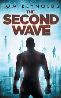 The Second Wave : Meta Superhero Novel - Tom Reynolds