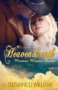 Heaven & Earth : Western Women - Suzanne D Williams