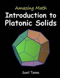 Amazing Math : Introduction to Platonic Solids - Sunil Tanna
