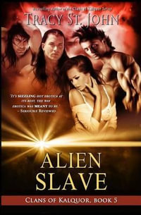Alien Slave : Clans of Kalquor - Tracy St John