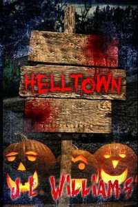 Helltown - J L Williams