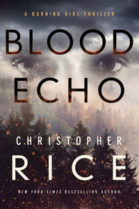 Blood Echo : Burning Girl - Christopher Rice
