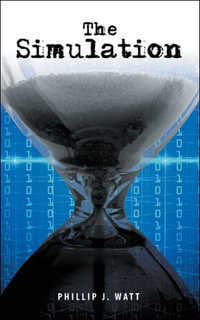 The Simulation - Phillip J. Watt