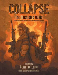 Collapse : Illustrated Guide: Concept Art and Short Stories from the Bestselling Series - Summer Lane