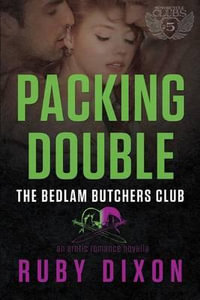 Packing Double : A Bedlam Butchers MC Romance - Ruby Dixon