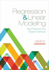 Regression & Linear Modeling : Best Practices and Modern Methods - Jason W. Osborne