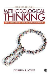 Methodological Thinking : Basic Principles of Social Research Design - Donileen R. Loseke