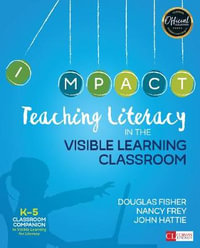 Teaching Literacy in the Visible Learning Classroom, Grades K-5 : Corwin Literacy - Douglas Fisher