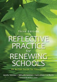 Reflective Practice for Renewing Schools : An Action Guide for Educators - Jennifer York-Barr