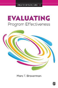 Evaluating Program Effectiveness : Validity and Decision-Making in Outcome Evaluation - Marc T. Braverman