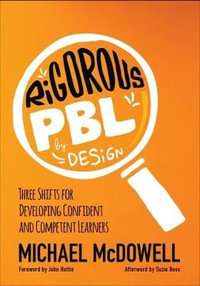 Corwin Teaching Essentials : Three Shifts for Developing Confident and Competent Learners - Michael McDowell
