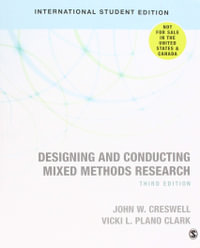 Designing and Conducting Mixed Methods Research : 3rd edition - John W. Creswell