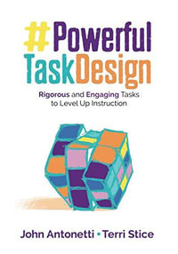 Corwin Teaching Essentials : Rigorous and Engaging Tasks to Level Up Instruction - John V. Antonetti