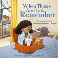 When Things Are Hard, Remember - Joanna Rowland