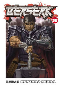 Berserk Volume 38 : Berserk : Book 38 - Kentaro Miura