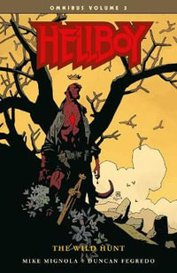 Hellboy : Omnibus : The Wild Hunt, Volume 3 - Duncan Fegredo