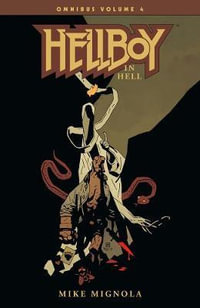 Hellboy In Hell : Hellboy Omnibus  : Volume 4 - Mike Mignola