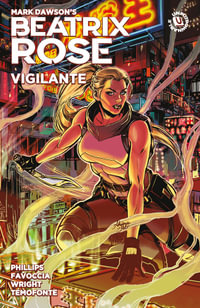 Beatrix Rose : Vigilante (Graphic Novel) - Stephanie Phillips