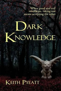 Dark Knowledge - Keith Pyeatt