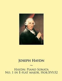 Haydn : Piano Sonata No. 1 in E-Flat Major, Hob.Xvi: 52 - Joseph Haydn