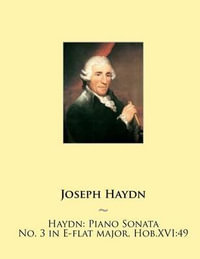 Haydn : Piano Sonata No. 3 in E-Flat Major, Hob.Xvi: 49 - Joseph Haydn