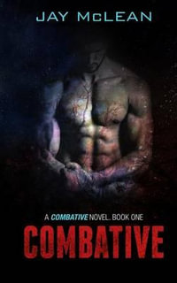 Combative : Combative Trilogy - Jay McLean