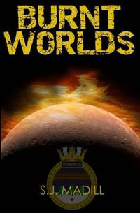 Burnt Worlds : Hmcs Borealis - S J Madill