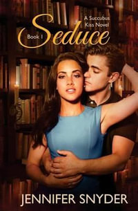 Seduce : Succubus Kiss - Jennifer Snyder