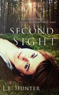 Second Sight : Episode Two - L L Hunter