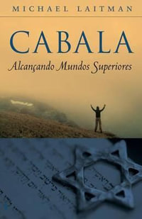 Cabala - Alcancando Mundos Superiores - Michael Laitman