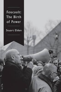 Foucault : The Birth of Power - Stuart Elden