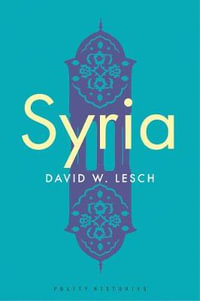 Syria : A Modern History - David W. Lesch
