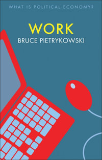 Work : What Is Political Economy? - Bruce Pietrykowski
