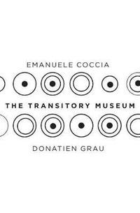 The Transitory Museum - Donatien Grau
