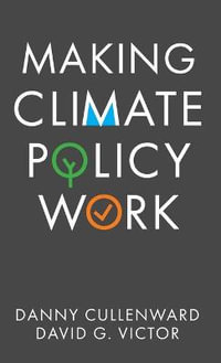 Making Climate Policy Work - Danny Cullenward