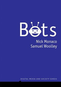 Bots : Digital Media and Society - Nick Monaco