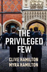 The Privileged Few - Clive Hamilton