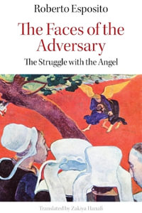 The Faces of the Adversary : The Enigma of Jacob and the Angel - Roberto Esposito