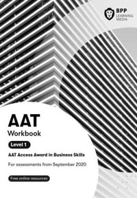 AAT Level 1 : Workbook - BPP Learning Media