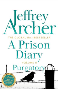 A Prison Diary Volume II: Purgatory : Purgatory - Jeffrey Archer