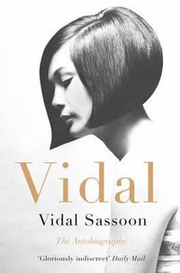 Vidal : The Autobiography - Vidal Sassoon