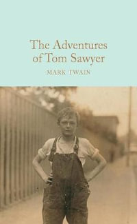 The Adventures of Tom Sawyer : Macmillan Collector's Library - Mark Twain