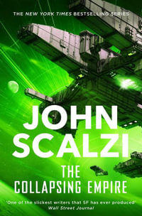 The Collapsing Empire : Interdependency Book 1 - John Scalzi