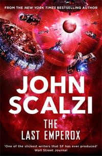 The Last Emperox : The Interdependency Book 3 - John Scalzi