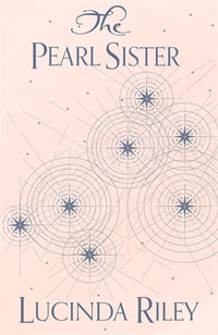 The Pearl Sister : The Seven Sisters: Book 4 - Lucinda Riley